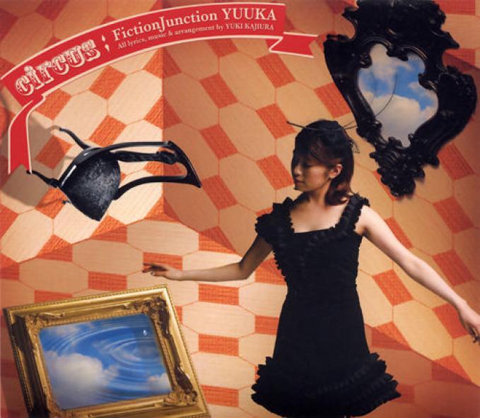 FictionJunction Yuuka - Circus (2007)