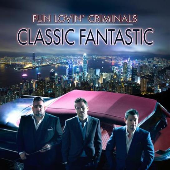 Fun Lovin' Criminals - Classic Fantastic (2010)
