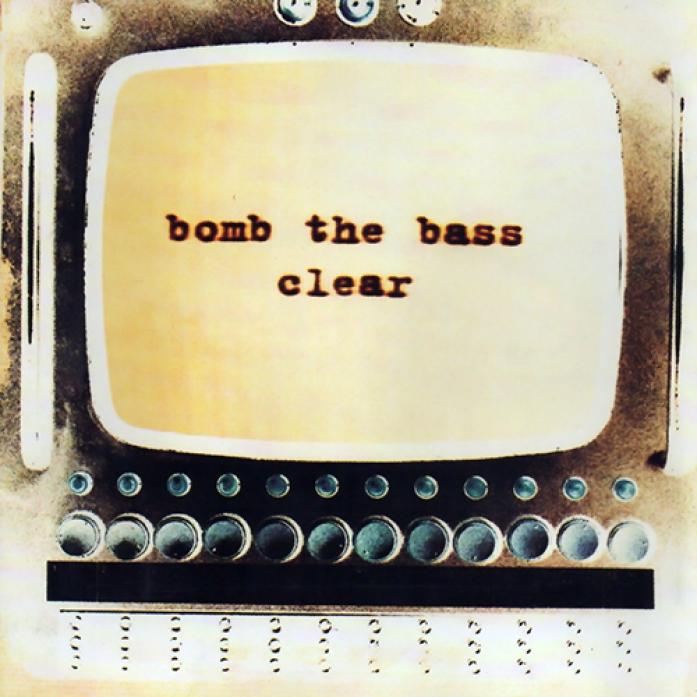 Bomb The Bass - Clear (1995)