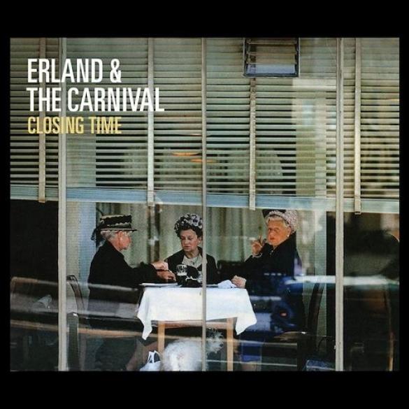 Erland And The Carnival - Closing Time (2014)