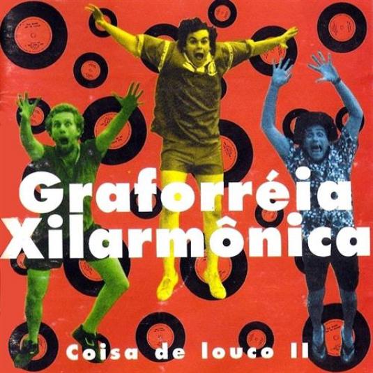 Graforréia Xilarmônica - Coisa De Louco II (1995)