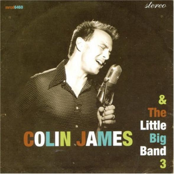 Colin James - Colin James And The Little Big Band 3 (2006)