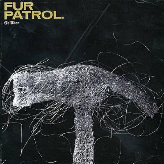 Fur Patrol - Collider (2003)