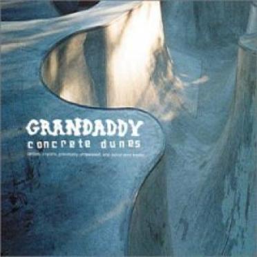 Grandaddy - Concrete Dunes (2002)