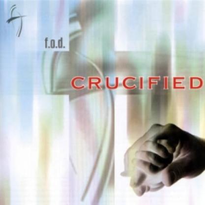 F.O.D. - Crucified (2004)