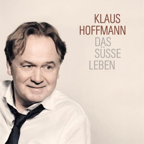 Klaus Hoffmann - Das Süsse Leben (2010)