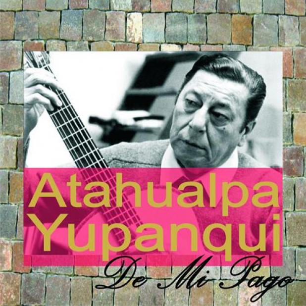Atahualpa Yupanqui - De Mi Pago (2009)