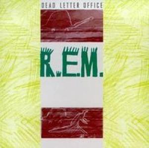 R.E.M. - Dead Letter Office (1987)
