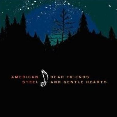American Steel - Dear Friends And Gentle Hearts (2009)