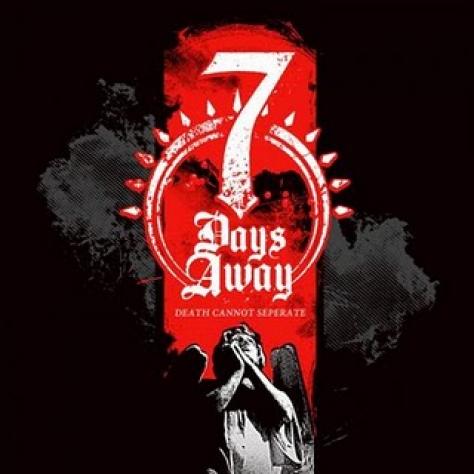 7 Days Away - Death Cannot Separate (2008)