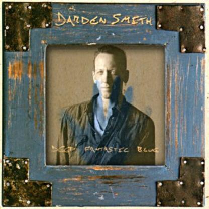 Darden Smith - Deep Fantastic Blue (1996)