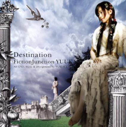 FictionJunction Yuuka - Destination (2005)