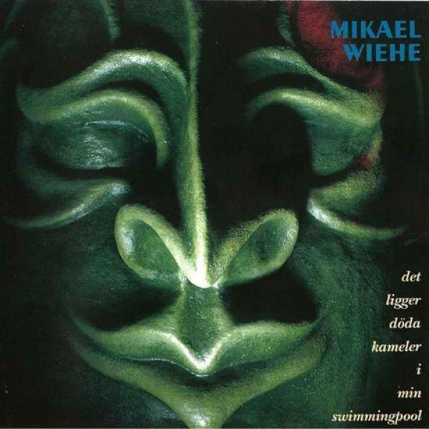 Mikael Wiehe - Det Ligger Döda Kameler I Min Swimmingpool (1992)