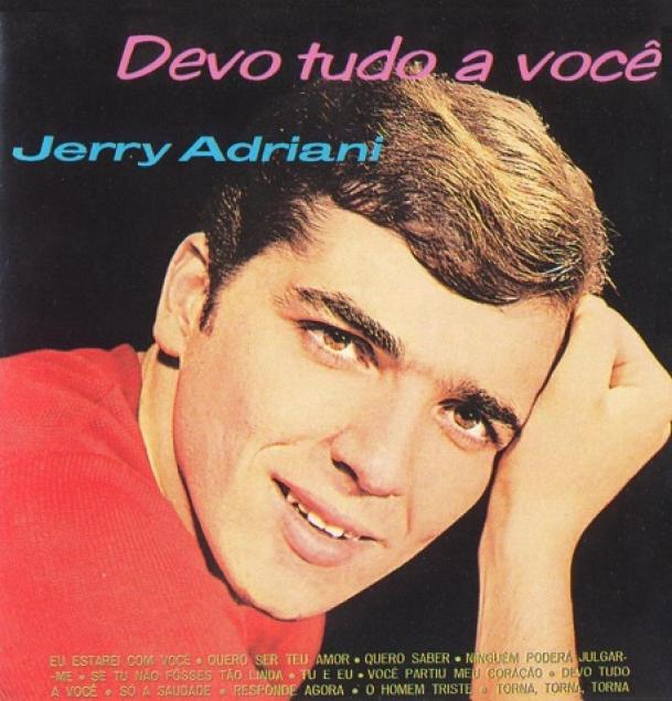 Jerry Adriani - Devo Tudo A Você (1966)