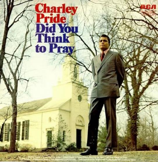 Charley Pride - Did You Think To Pray (1971)