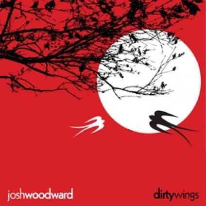 Josh Woodward - Dirty Wings (2007)