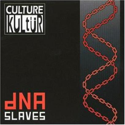 Culture Kultür - DNA Slaves (1999)