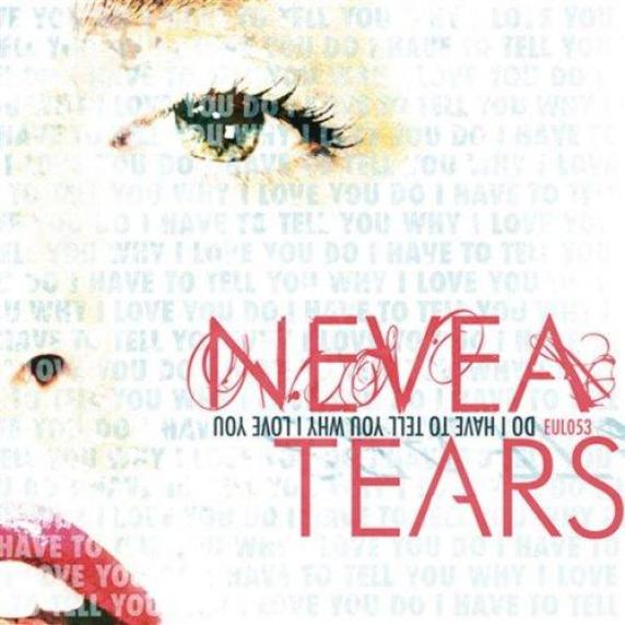 Nevea Tears - Do I Have To Tell You Why I Love You? (2004)