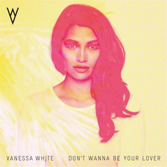 Vanessa White - Don't Wanna Be Your Lover (2015)