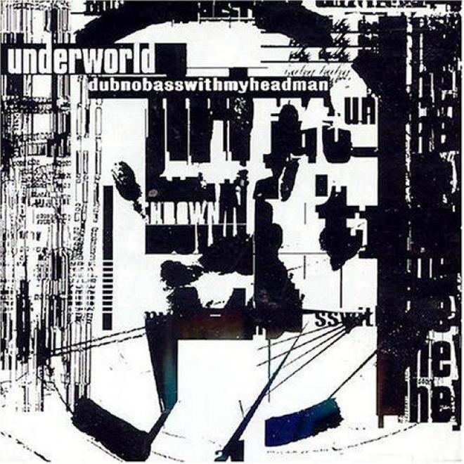 Underworld - Dubnobasswithmyheadman (1993)