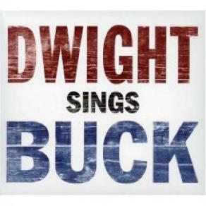 Dwight Yoakam - Dwight Sings Buck (2007)