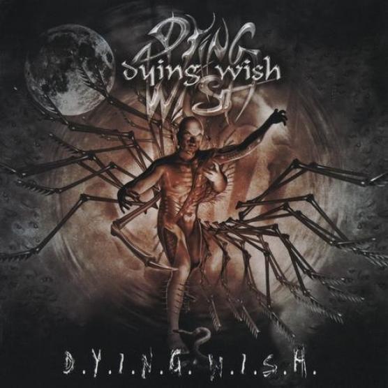 Dying Wish - D.Y.I.N.G. W.I.S.H. (2005)