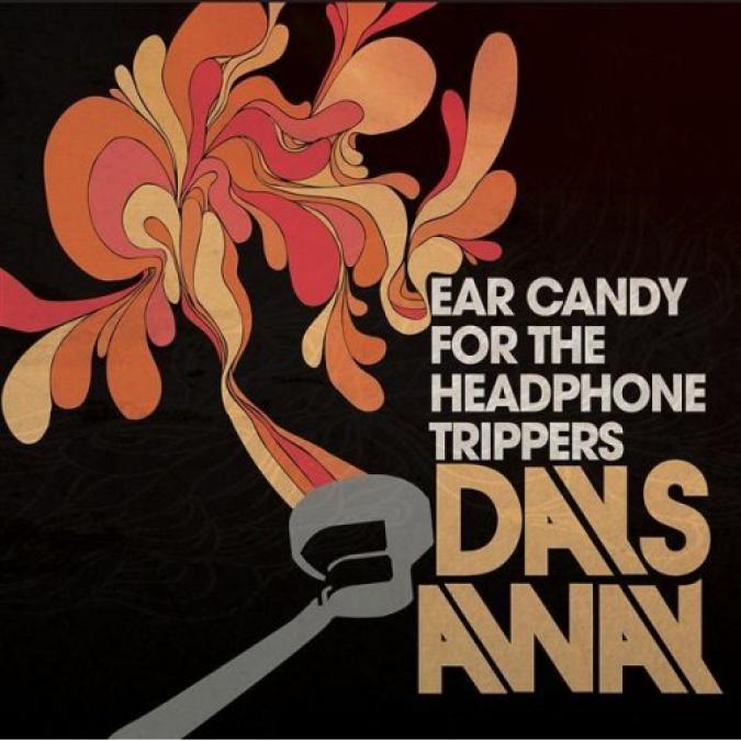 Days Away - Ear Candy For The Headphone Trippers (2007)