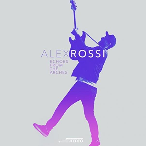 Alex Rossi - Echoes From The Arches (2017)