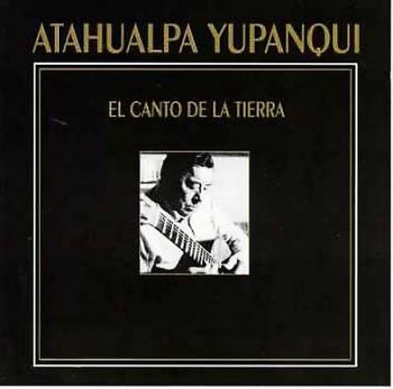 Atahualpa Yupanqui - El Canto De La Tierra (1992)