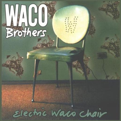 Waco Brothers - Electric Waco Chair (2000)