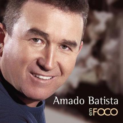Amado Batista - Em Foco (2007)