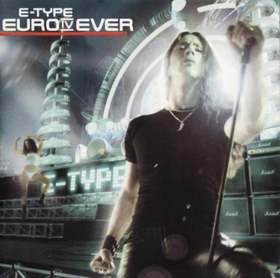 E-Type - Euro IV Ever (2001)