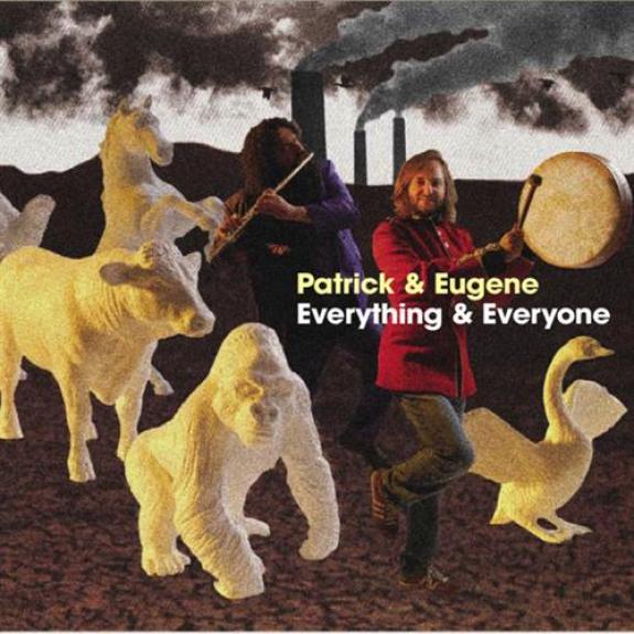 Patrick & Eugene - Everything & Everyone (2008)