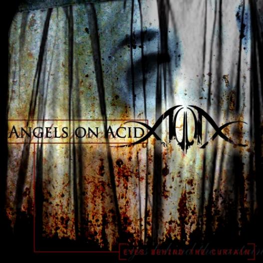Angels On Acid - Eyes Behind The Curtain (2007)