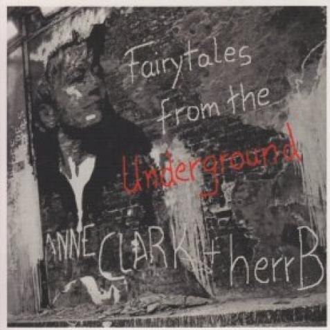 Anne Clark - Fairytales From The Underground (2013)