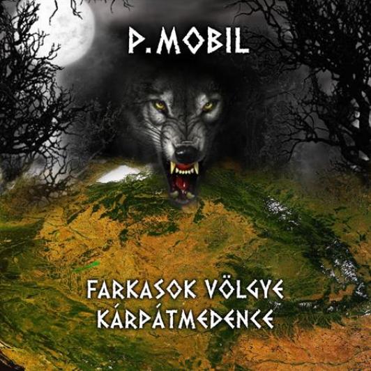 P. Mobil - Farkasok Völgye, Kárpát-Medence (2014)