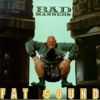 Bad Manners - Fat Sound (1993)