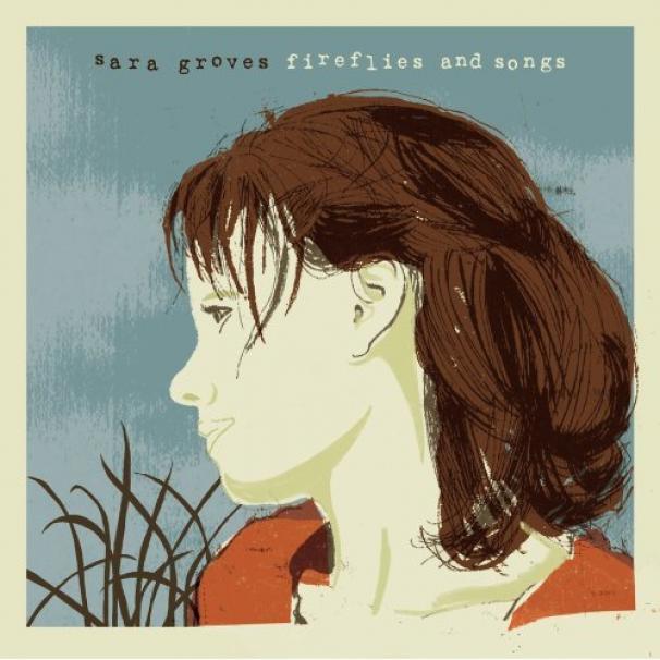 Sara Groves - Fireflies And Songs (2009)
