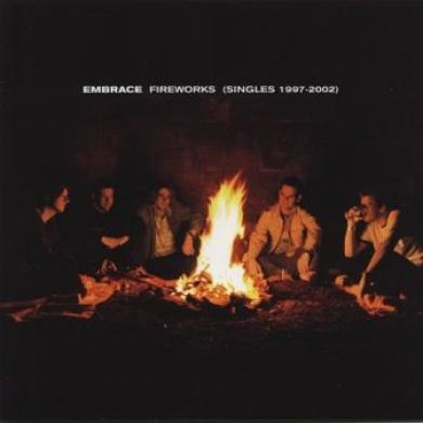 Embrace - Fireworks: The Singles 1997-2002 (2002)
