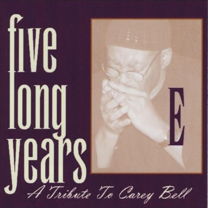 E - Five Long Years, A Tribute To Carey Bell (2006)