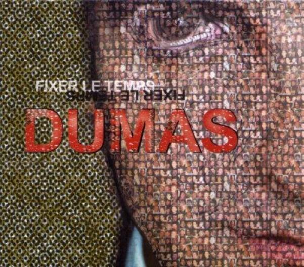 Dumas - Fixer Le Temps (2006)