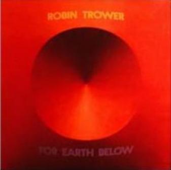 Robin Trower - For Earth Below (1975)