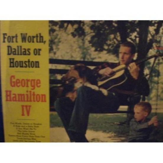 George Hamilton IV - Fort Worth, Dallas Or Houston (1964)