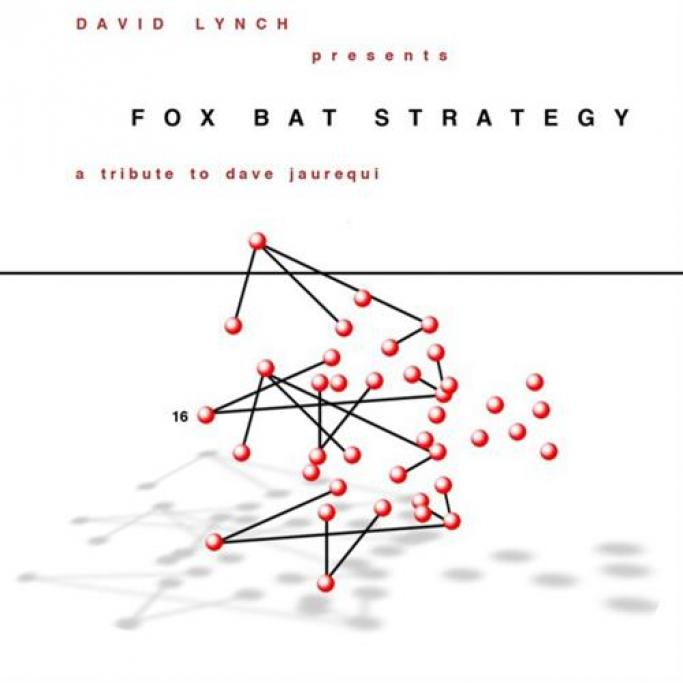 David Lynch - Fox Bat Strategy: A Tribute To Dave Jaurequi (2009)