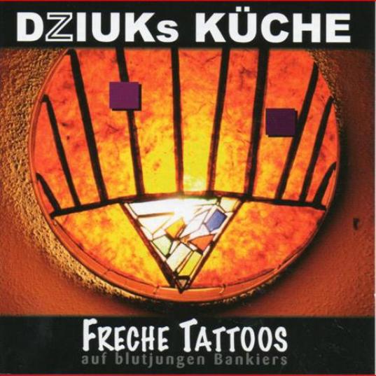 Dziuks Küche - Freche Tattoos Auf Blutjungen Bankiers (2008)