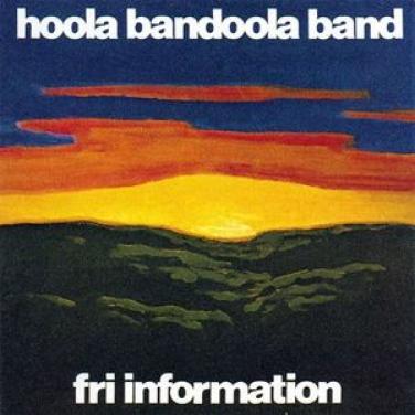 Hoola Bandoola Band - Fri Information (1975)