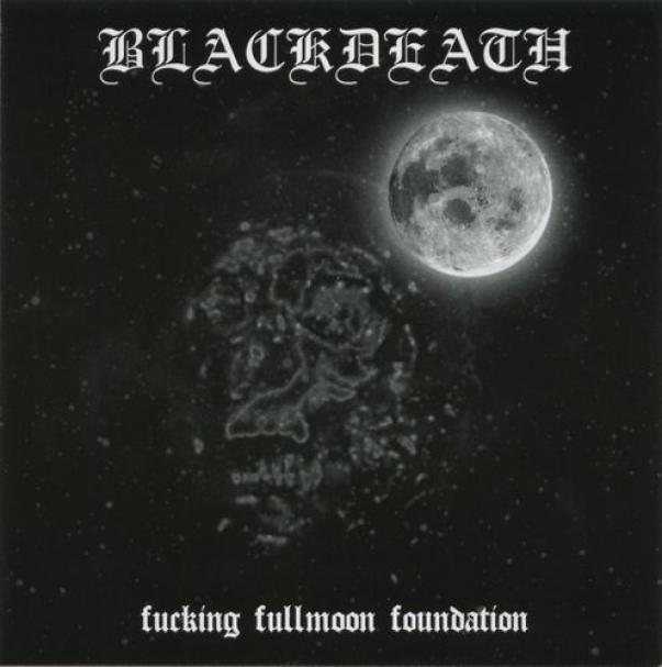 Blackdeath - Fucking Fullmoon Foundation (2002)