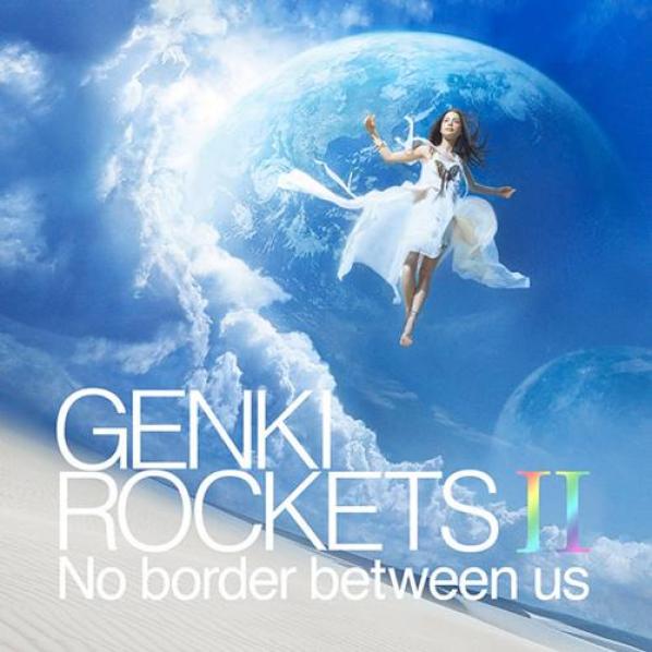 Genki Rockets - Genki Rockets II No Border Between Us (2011)