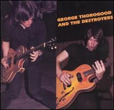 George Thorogood & The Destroyers - George Thorogood & The Destroyers (1977)