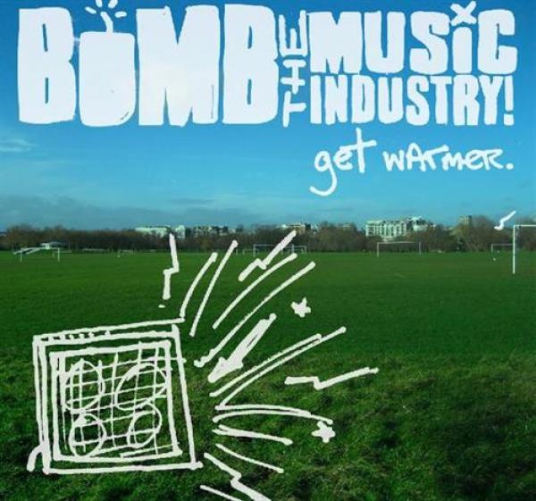 Bomb The Music Industry! - Get Warmer (2007)